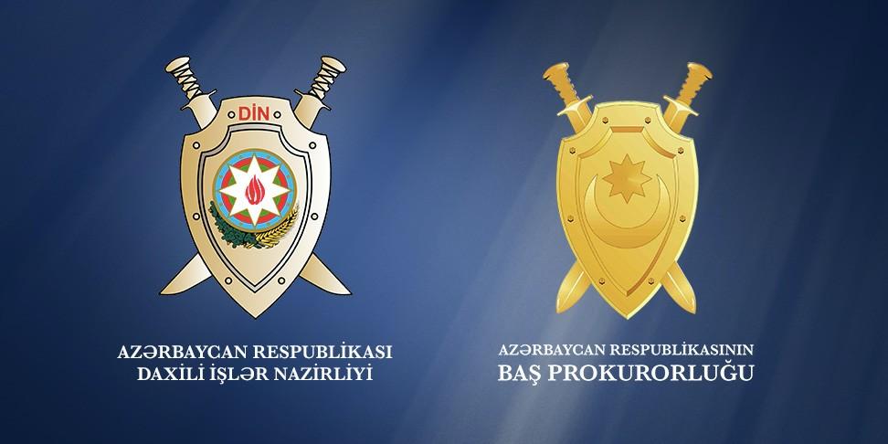 Baş Prokurorluq və Daxili İşlər Nazirliyinin birgə Məlumatı