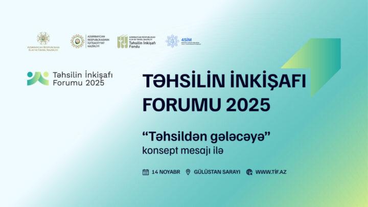 Təhsilin İnkişafı Forumu bu il “Təhsildən gələcəyə” konsepti ilə keçiriləcək
