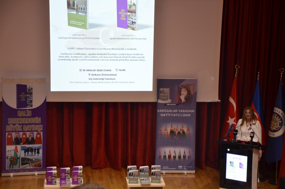 Ankarada Prezident İlham Əliyevin rəhbərliyi ilə Azərbaycanın əldə etdiyi uğurlardan bəhs edən kitabların təqdimatı keçirilib